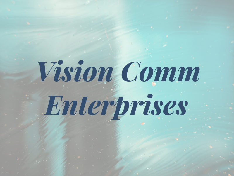 Vision Comm Enterprises