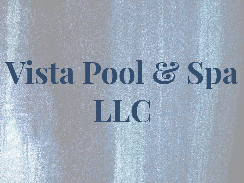 Vista Pool & Spa LLC