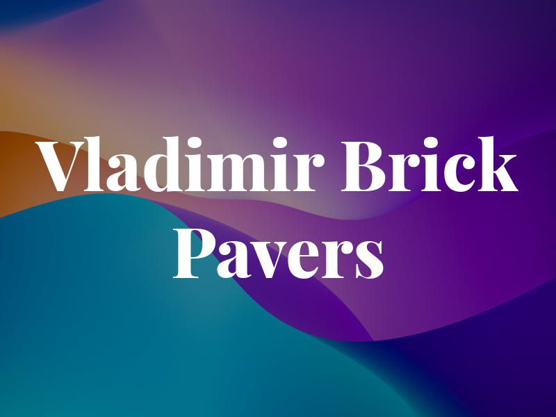 Vladimir Brick Pavers