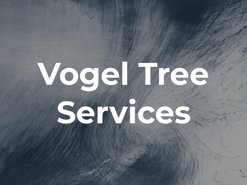 Vogel Tree Services LLC