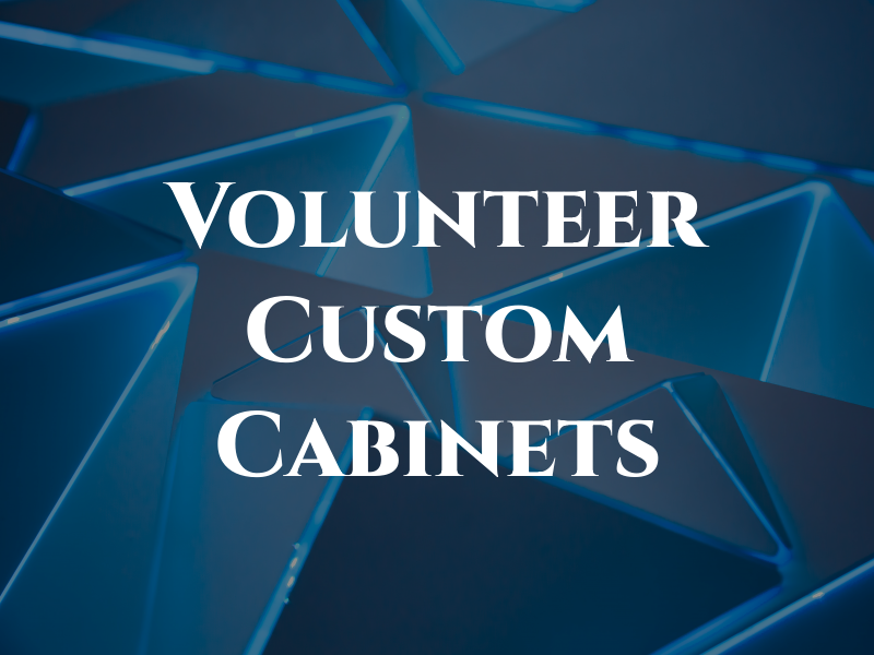 Volunteer Custom Cabinets