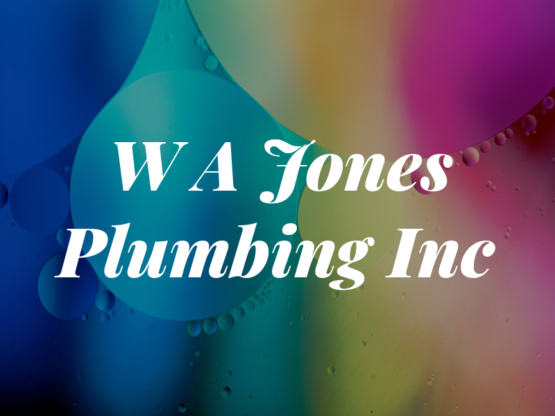 W A Jones Plumbing Inc