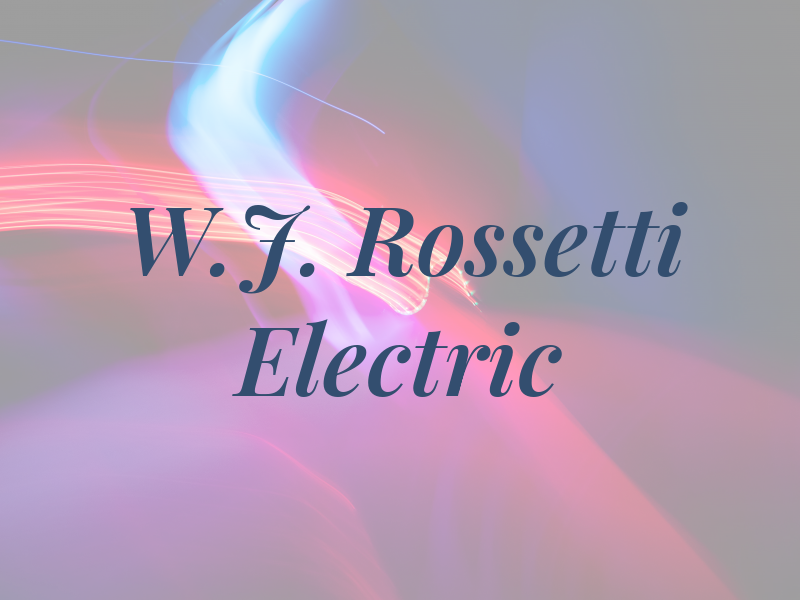 W.J. Rossetti Electric
