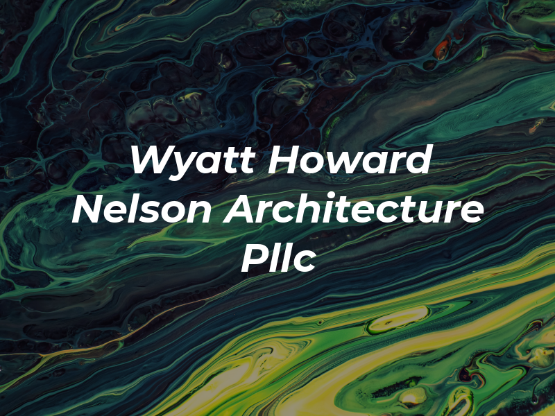 Wyatt Howard Nelson Architecture Pllc