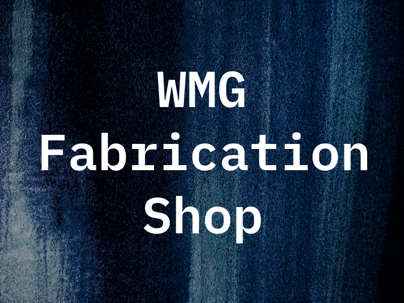 WMG Fabrication Shop