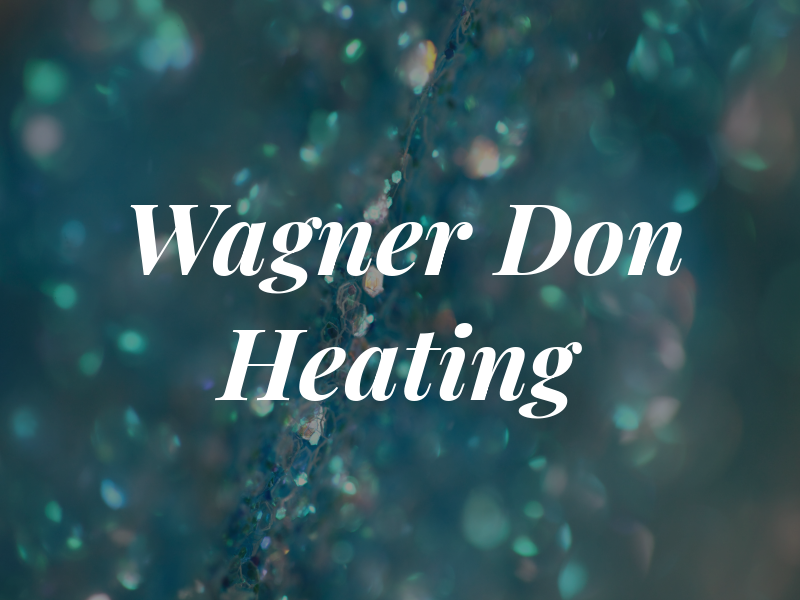 Wagner Don Heating