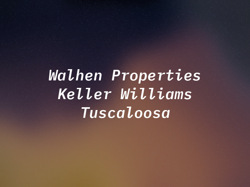 Walhen Properties @ Keller Williams Tuscaloosa
