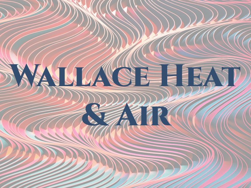 Wallace Heat & Air