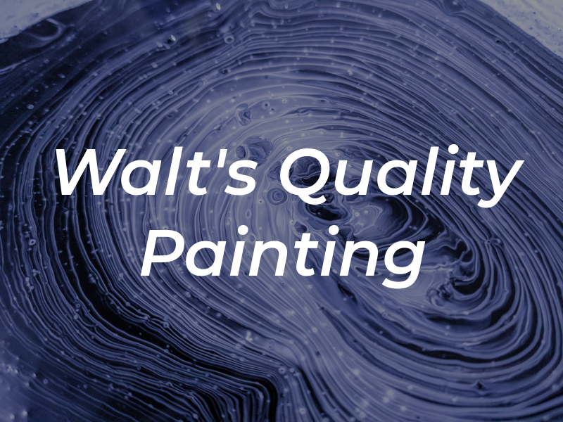 Walt's Quality Painting