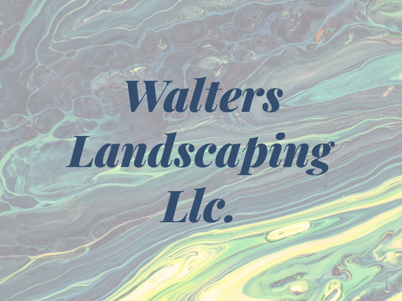 Walters Landscaping Llc.