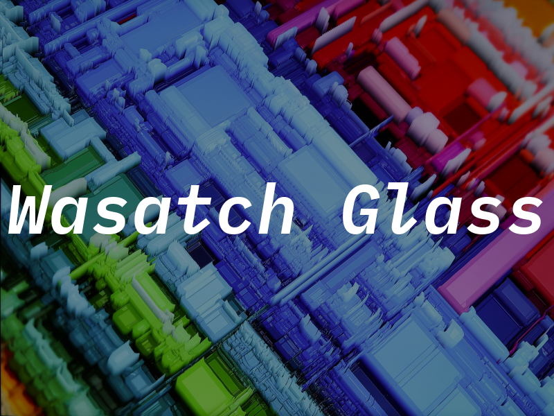 Wasatch Glass