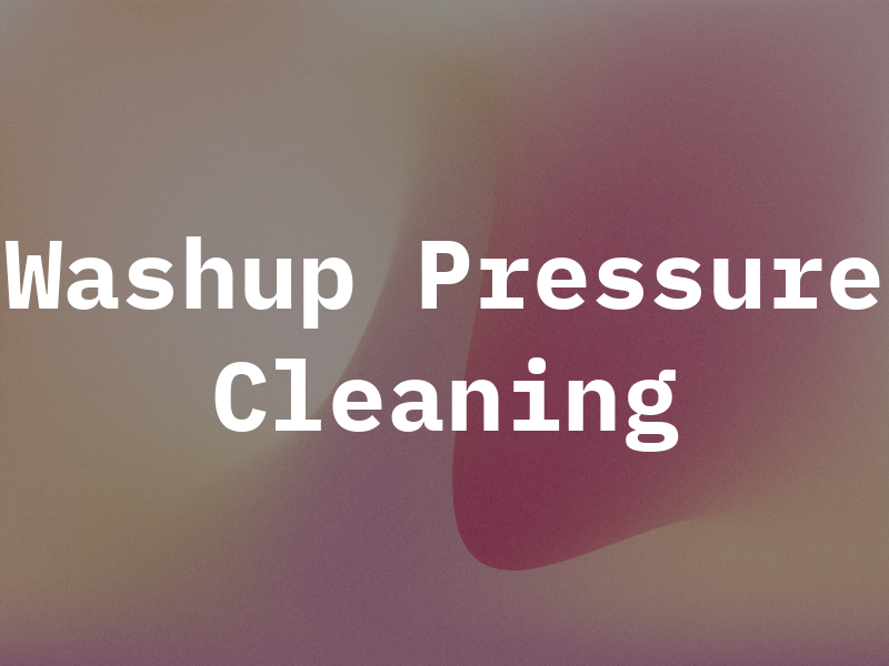 Washup Pressure Cleaning