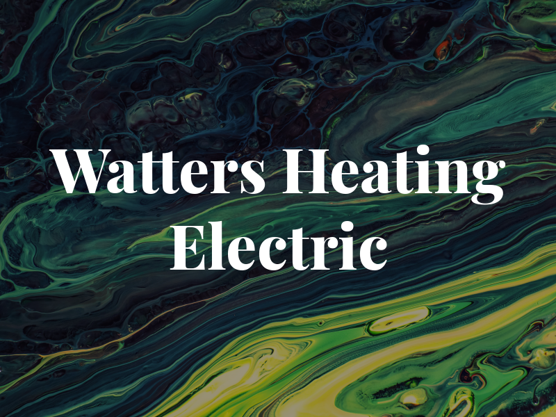 Watters Heating & Electric Inc