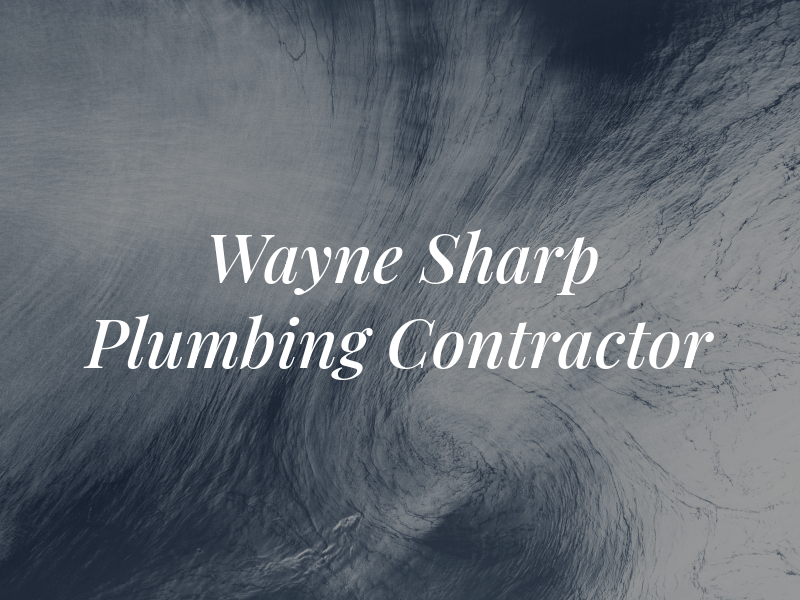 Wayne Sharp Plumbing Contractor