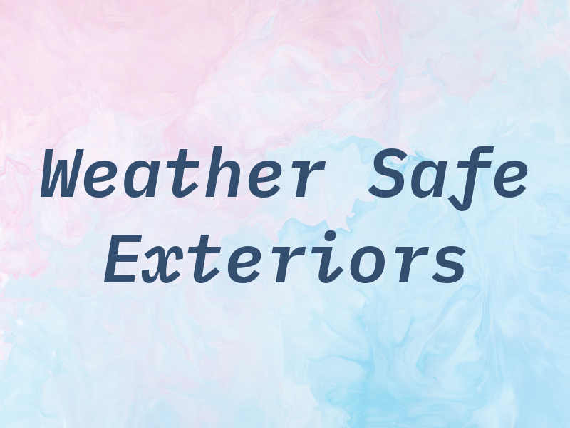 Weather Safe Exteriors LLC