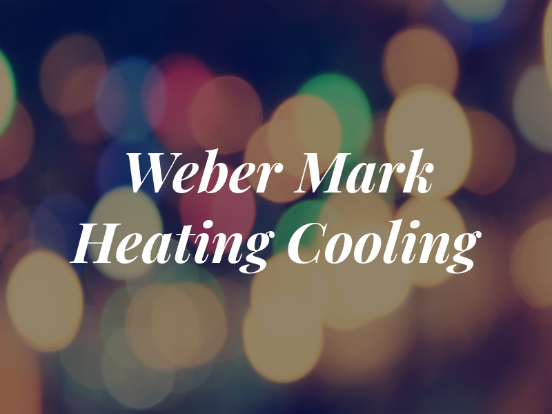 Weber Mark Heating & Cooling