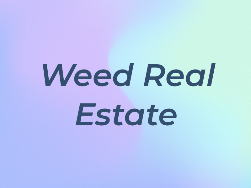 Weed Real Estate
