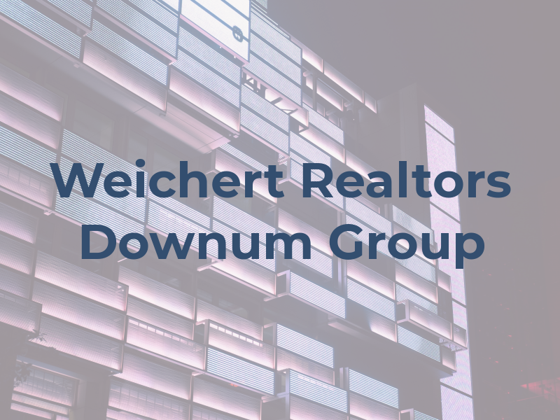 Weichert Realtors Downum Group