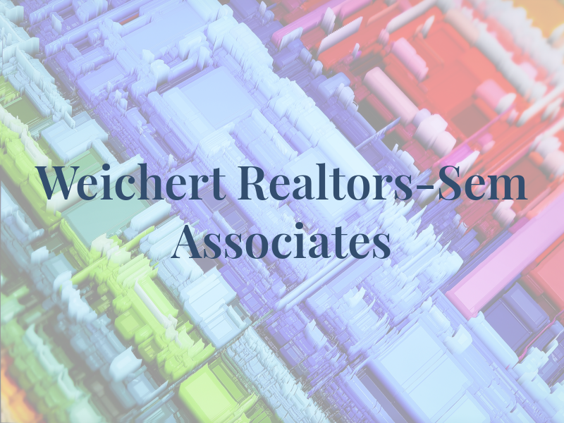 Weichert Realtors-Sem Associates