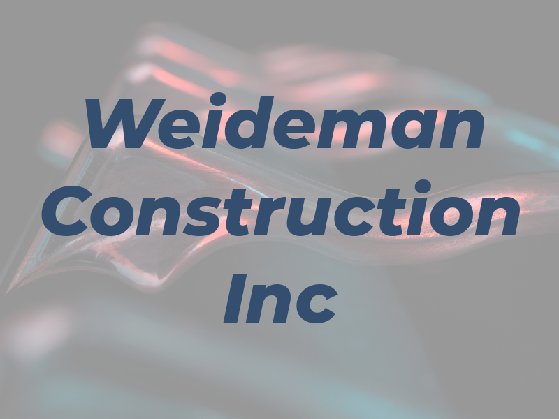 Weideman Construction Inc