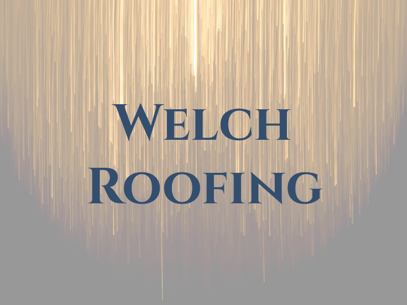 Welch Roofing