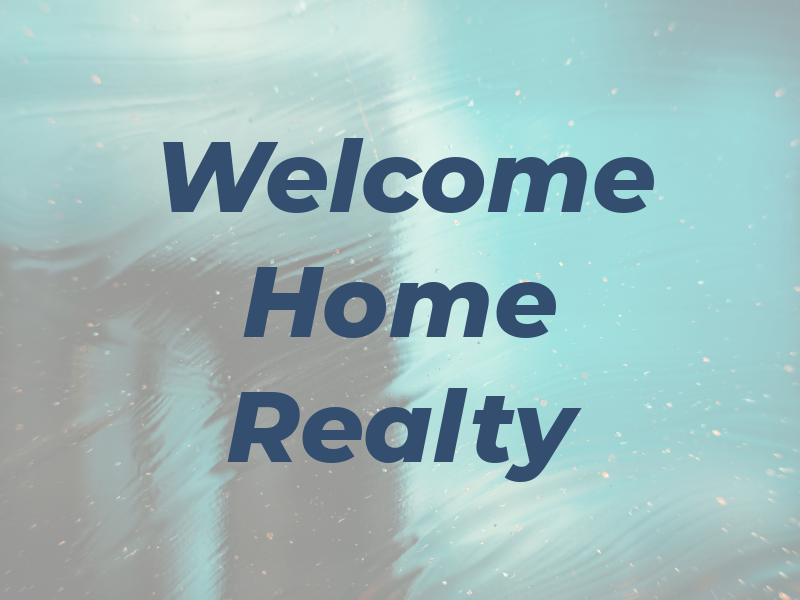 Welcome Home Realty