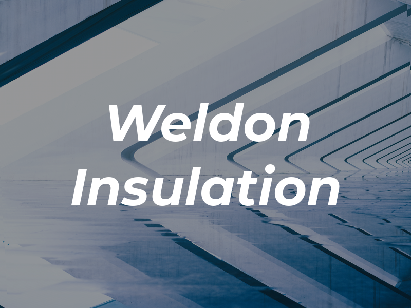 Weldon Insulation