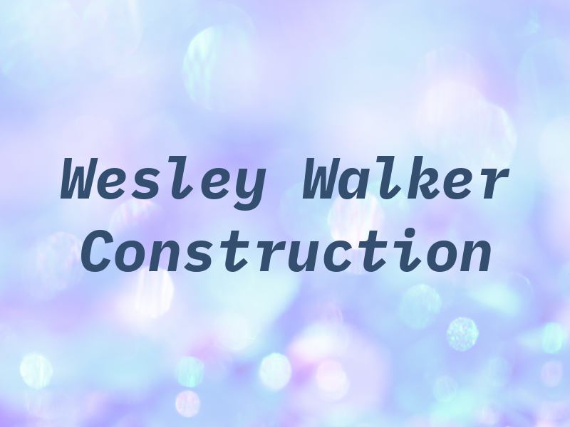 Wesley Walker Construction Co