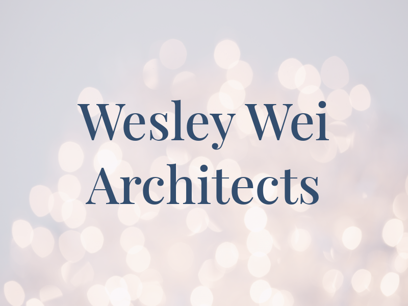 Wesley Wei Architects