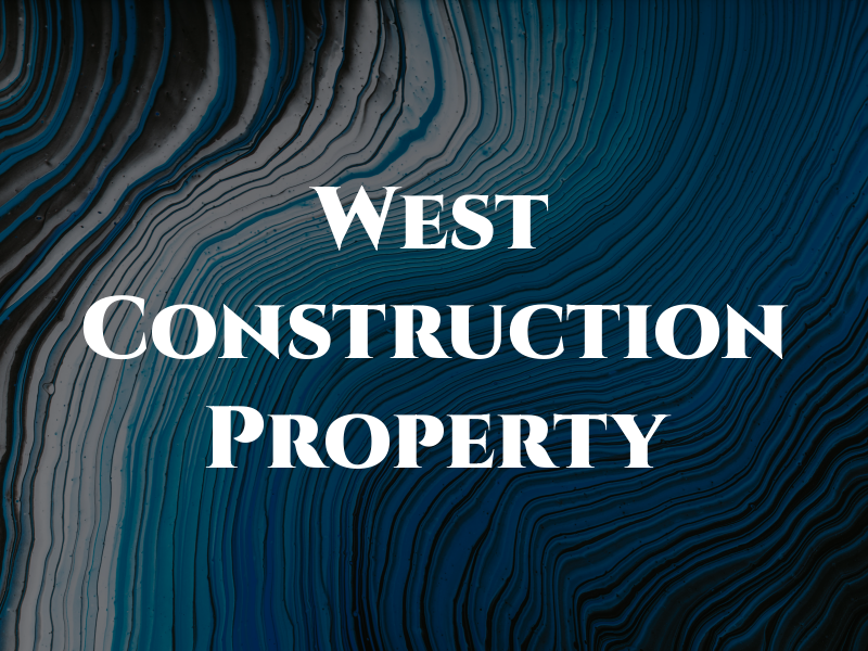 West Construction & Property