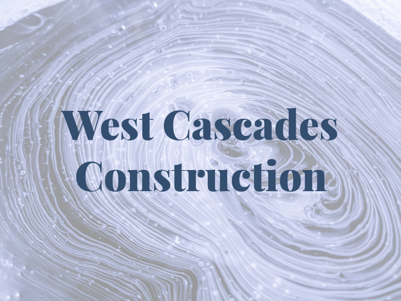 West Cascades Construction