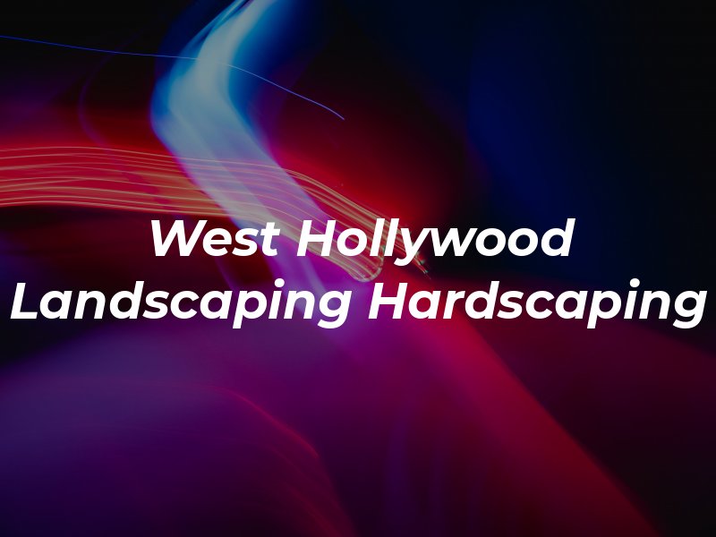 West Hollywood Landscaping & Hardscaping