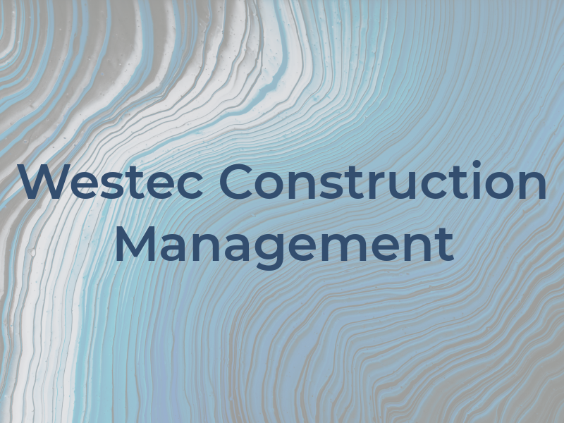 Westec Construction Management