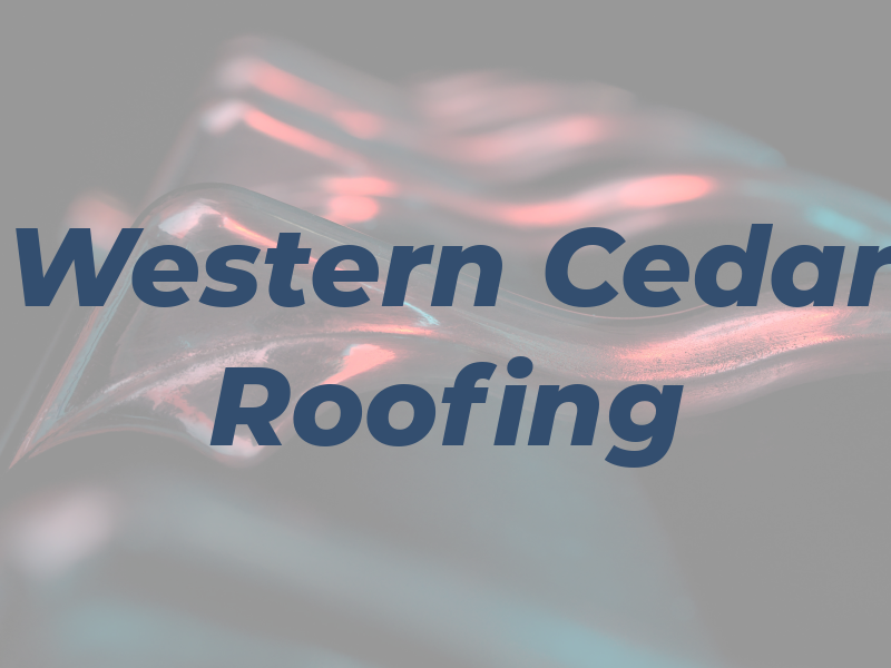 Western Cedar Roofing Inc