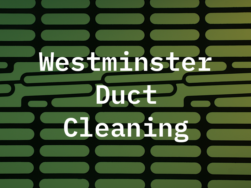 Westminster Air Duct Cleaning