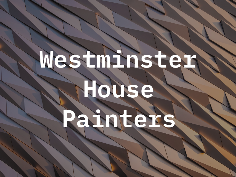 Westminster House Painters