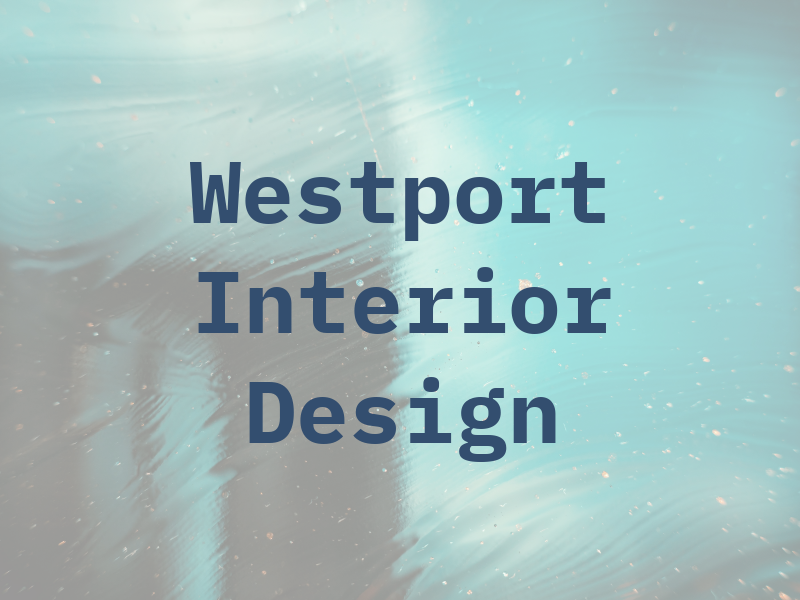 Westport Interior Design