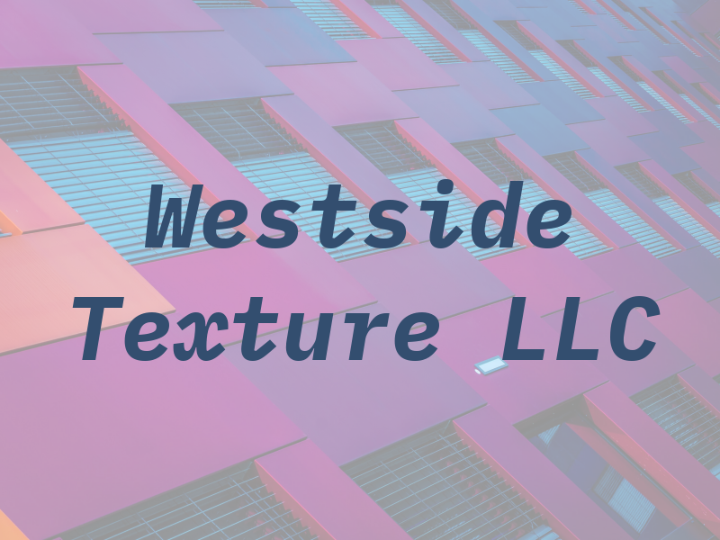 Westside Texture LLC