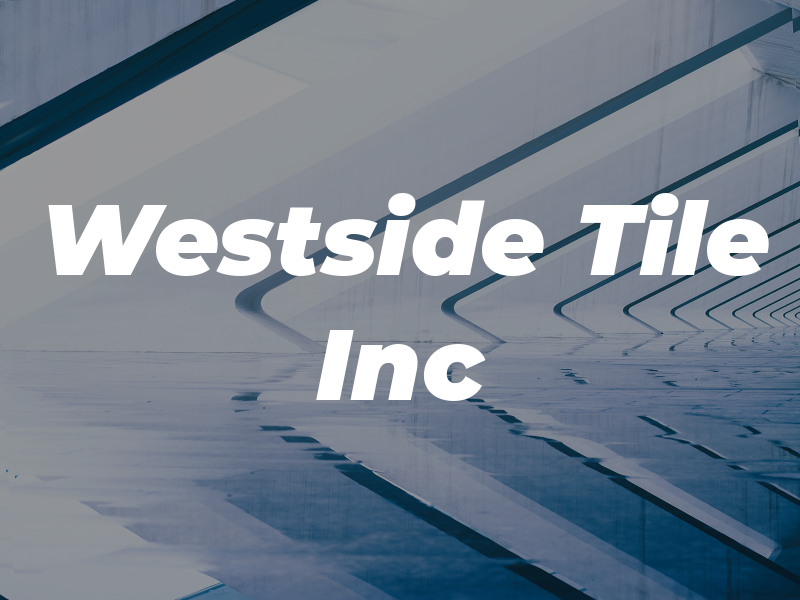 Westside Tile Inc