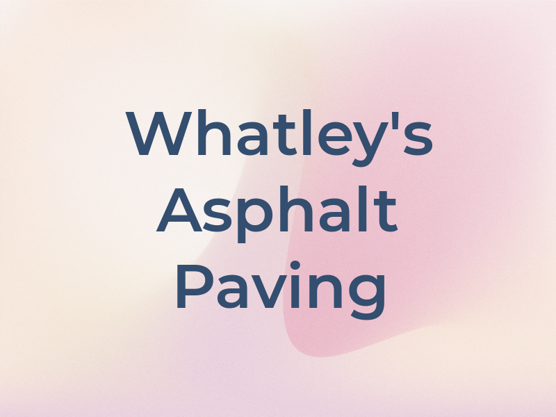 Whatley's Asphalt Paving