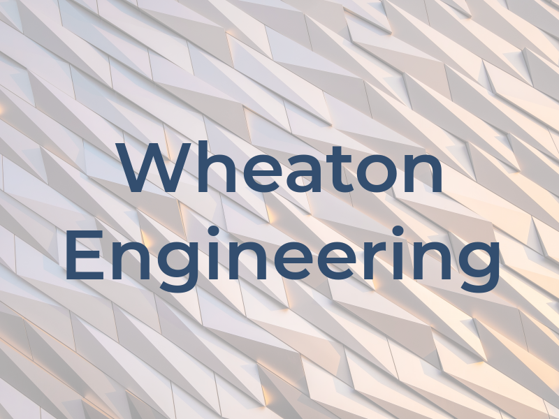 Wheaton Engineering