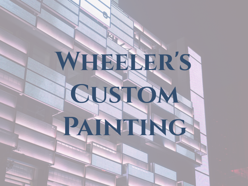 Wheeler's Custom Painting