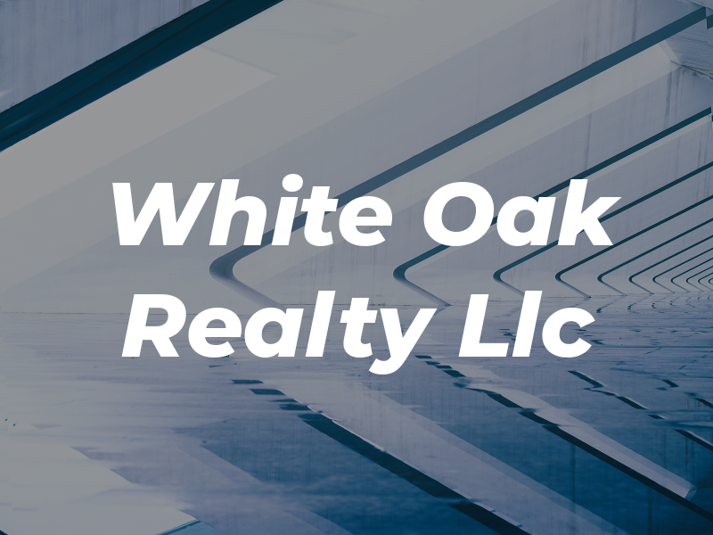 White Oak Realty Llc
