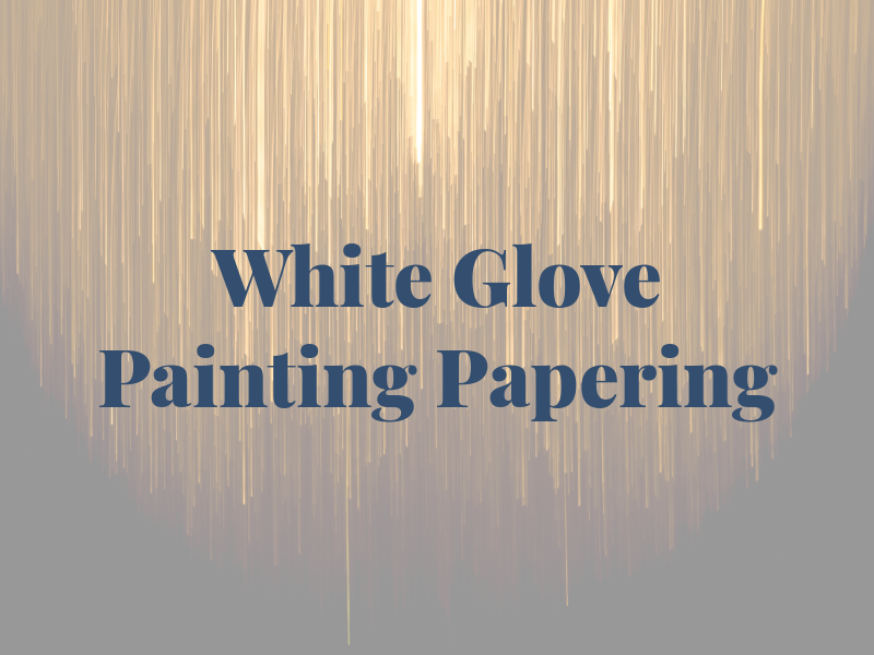 White Glove Painting & Papering LLC