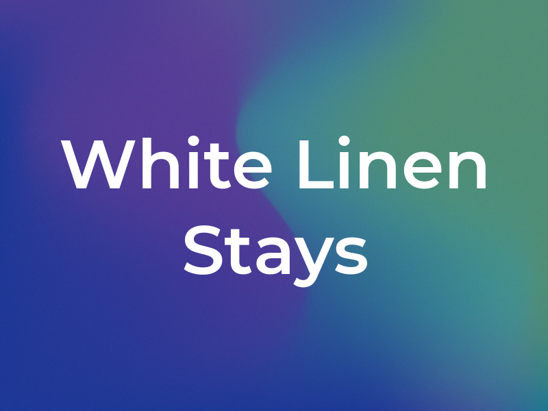 White Linen Stays
