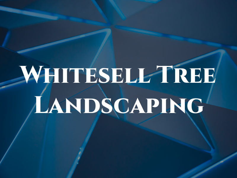 Whitesell Tree & Landscaping