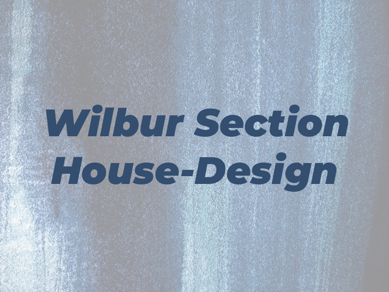 Wilbur Section House-Design