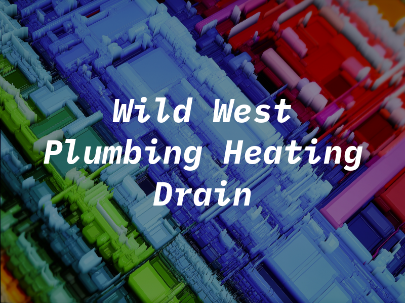 Wild West Plumbing Heating & Drain