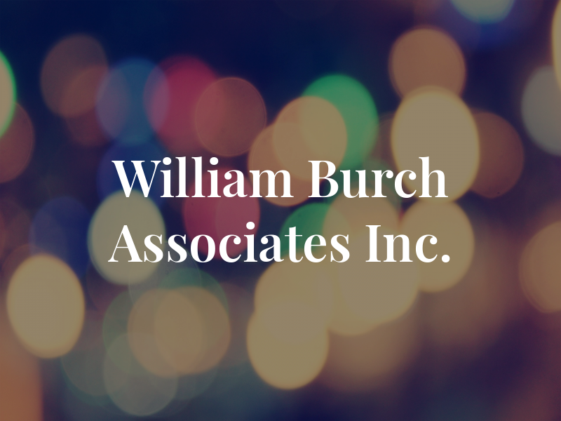 William A Burch & Associates Inc.
