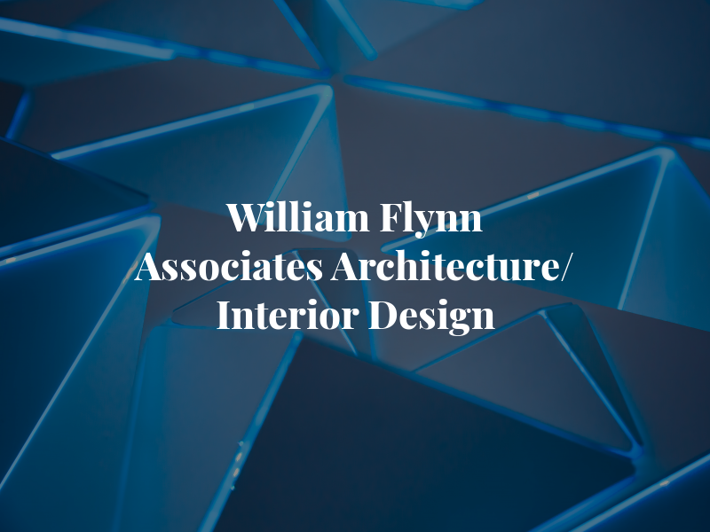 William M. Flynn Associates Architecture/ Interior Design LLC